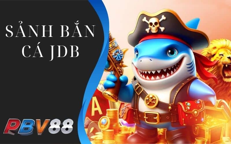 Sảnh bắn cá JDB có nhiều nhân vật độc lạ