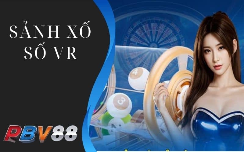 Sảnh xố số VR có nhiều thể loại đặt cược